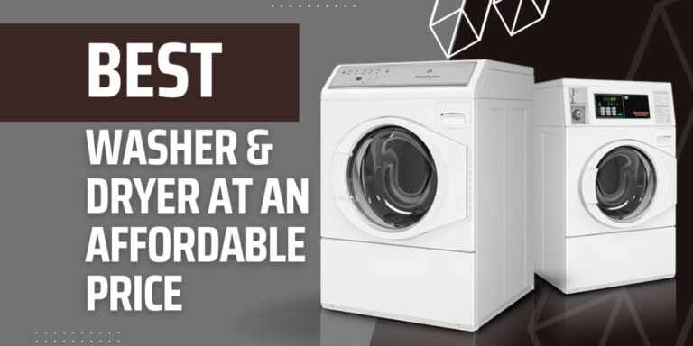 Find The Best Washer And Dryer Set At An Affordable Price Now!