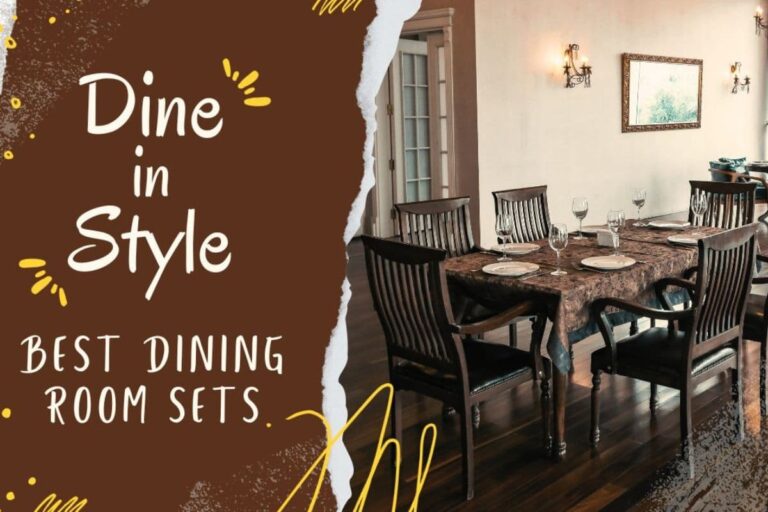 Dine in Style: Top 10 Best Dining Room Sets